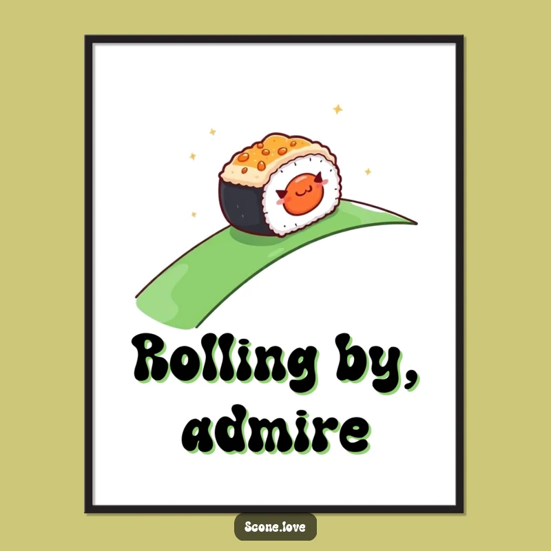 Funny Rolling Sushi Poster: Chill Wall Art, Delightful Funny Gift for Kitchen Decor!